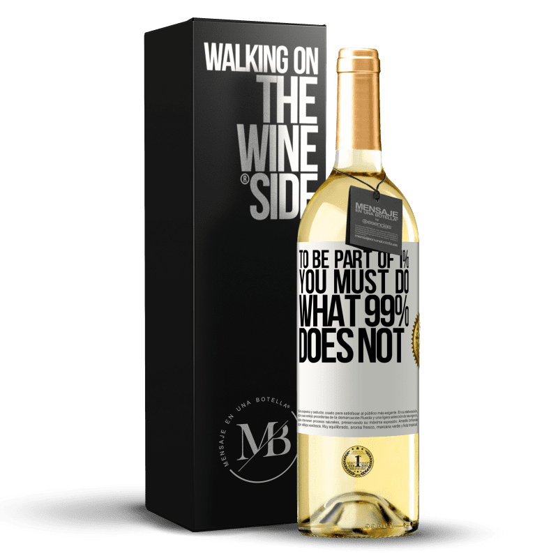 29,95 € Бесплатная доставка | Белое вино Издание WHITE Чтобы быть частью 1%, вы должны делать то, что не делает 99% Белая этикетка. Настраиваемая этикетка Молодое вино Урожай 2023 Verdejo