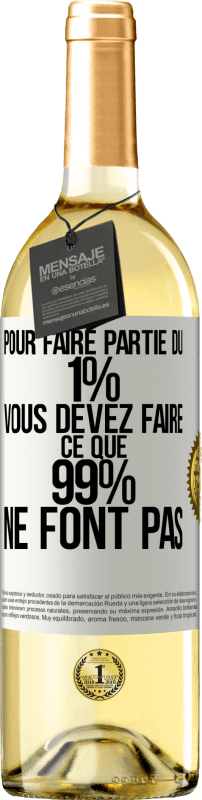 29,95 € | Vin blanc Édition WHITE Pour faire partie du 1% vous devez faire ce que 99% ne font pas Étiquette Blanche. Étiquette personnalisable Vin jeune Récolte 2024 Verdejo