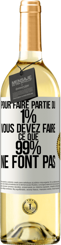 29,95 € Envoi gratuit | Vin blanc Édition WHITE Pour faire partie du 1% vous devez faire ce que 99% ne font pas Étiquette Blanche. Étiquette personnalisable Vin jeune Récolte 2025 Verdejo