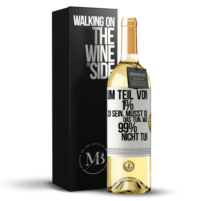 29,95 € Kostenloser Versand | Weißwein WHITE Ausgabe Um Teil von 1% zu sein, musst du das tun, was 99% nicht tun Weißes Etikett. Anpassbares Etikett Junger Wein Ernte 2023 Verdejo