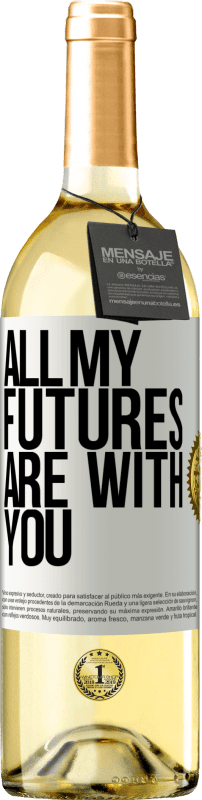 29,95 € Free Shipping | White Wine WHITE Edition All my futures are with you White Label. Customizable label Young wine Harvest 2025 Verdejo