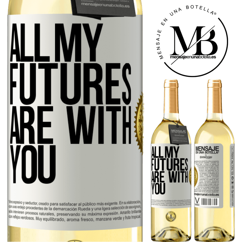 29,95 € Free Shipping | White Wine WHITE Edition All my futures are with you White Label. Customizable label Young wine Harvest 2025 Verdejo