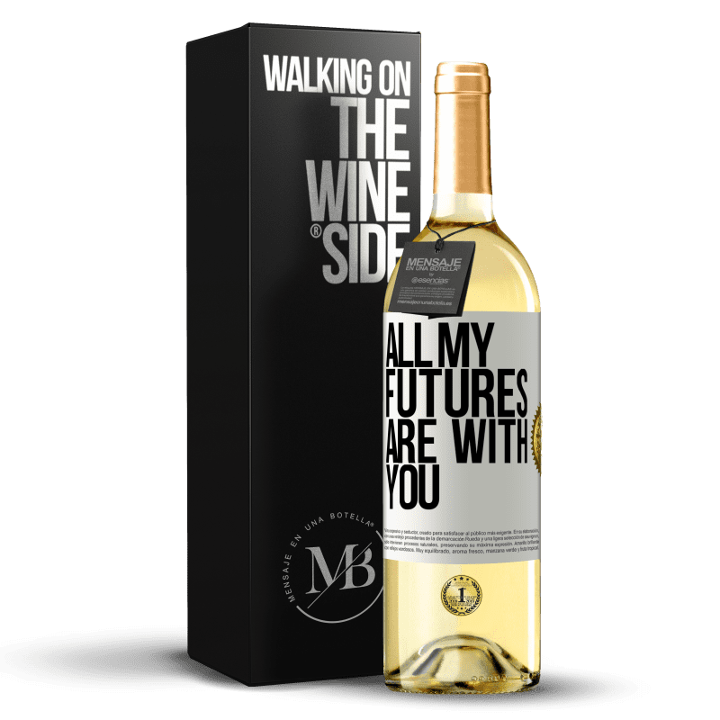 29,95 € Free Shipping | White Wine WHITE Edition All my futures are with you White Label. Customizable label Young wine Harvest 2024 Verdejo