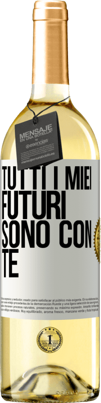 «Tutti i miei futuri sono con te» Edizione WHITE