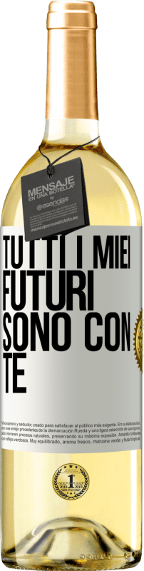 29,95 € Spedizione Gratuita | Vino bianco Edizione WHITE Tutti i miei futuri sono con te Etichetta Bianca. Etichetta personalizzabile Vino giovane Raccogliere 2025 Verdejo