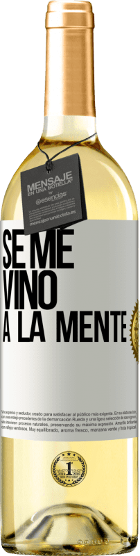 Envío gratis | Vino Blanco Edición WHITE Se me VINO a la mente… Etiqueta Blanca. Etiqueta personalizable Vino joven Cosecha 2023 Verdejo