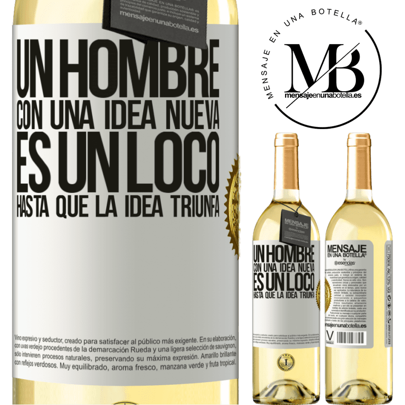 29,95 € Envío gratis | Vino Blanco Edición WHITE Un hombre con una idea nueva es un loco hasta que la idea triunfa Etiqueta Blanca. Etiqueta personalizable Vino joven Cosecha 2024 Verdejo