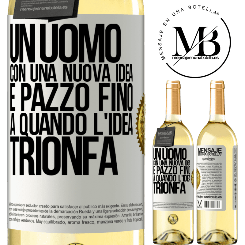 29,95 € Spedizione Gratuita | Vino bianco Edizione WHITE Un uomo con una nuova idea è pazzo fino a quando l'idea trionfa Etichetta Bianca. Etichetta personalizzabile Vino giovane Raccogliere 2024 Verdejo