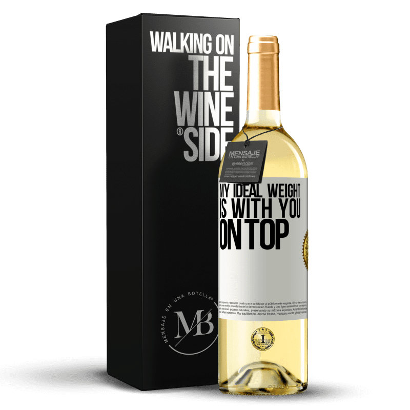 29,95 € 送料無料 | 白ワイン WHITEエディション 私の理想的な体重はあなたの上にある ホワイトラベル. カスタマイズ可能なラベル 若いワイン 収穫 2023 Verdejo