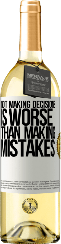 29,95 € Free Shipping | White Wine WHITE Edition Not making decisions is worse than making mistakes White Label. Customizable label Young wine Harvest 2025 Verdejo