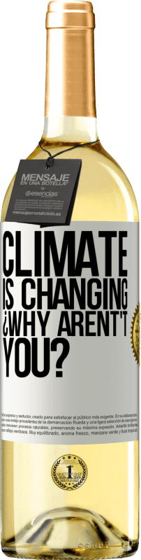 29,95 € Free Shipping | White Wine WHITE Edition Climate is changing ¿Why arent't you? White Label. Customizable label Young wine Harvest 2025 Verdejo