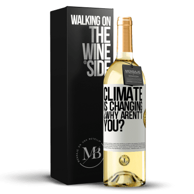 «Climate is changing ¿Why arent't you?» WHITE Edition