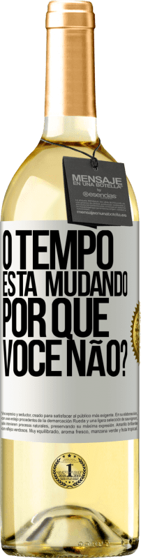 29,95 € | Vinho branco Edição WHITE O tempo está mudando Por que você não? Etiqueta Branca. Etiqueta personalizável Vinho jovem Colheita 2024 Verdejo