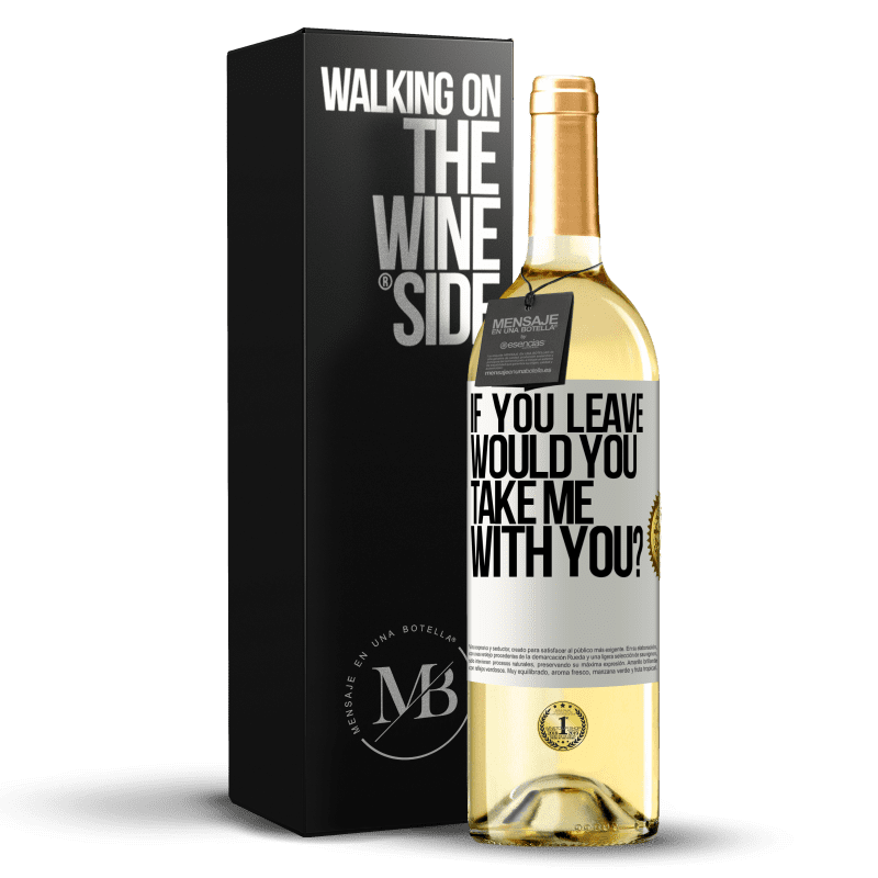 29,95 € Free Shipping | White Wine WHITE Edition if you leave, would you take me with you? White Label. Customizable label Young wine Harvest 2023 Verdejo