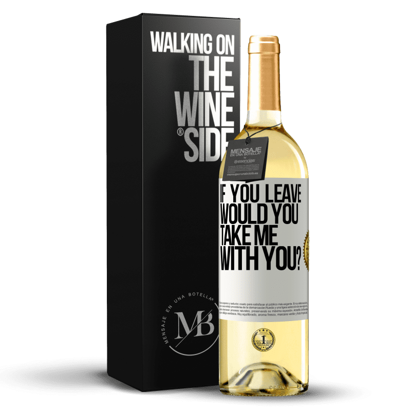 29,95 € Free Shipping | White Wine WHITE Edition if you leave, would you take me with you? White Label. Customizable label Young wine Harvest 2024 Verdejo