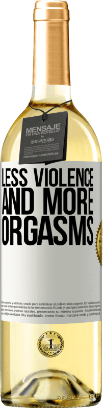 «Less violence and more orgasms» WHITE Edition