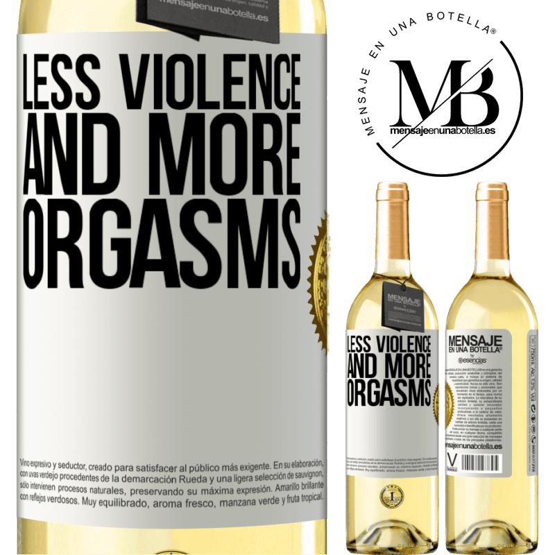 29,95 € Free Shipping | White Wine WHITE Edition Less violence and more orgasms White Label. Customizable label Young wine Harvest 2022 Verdejo