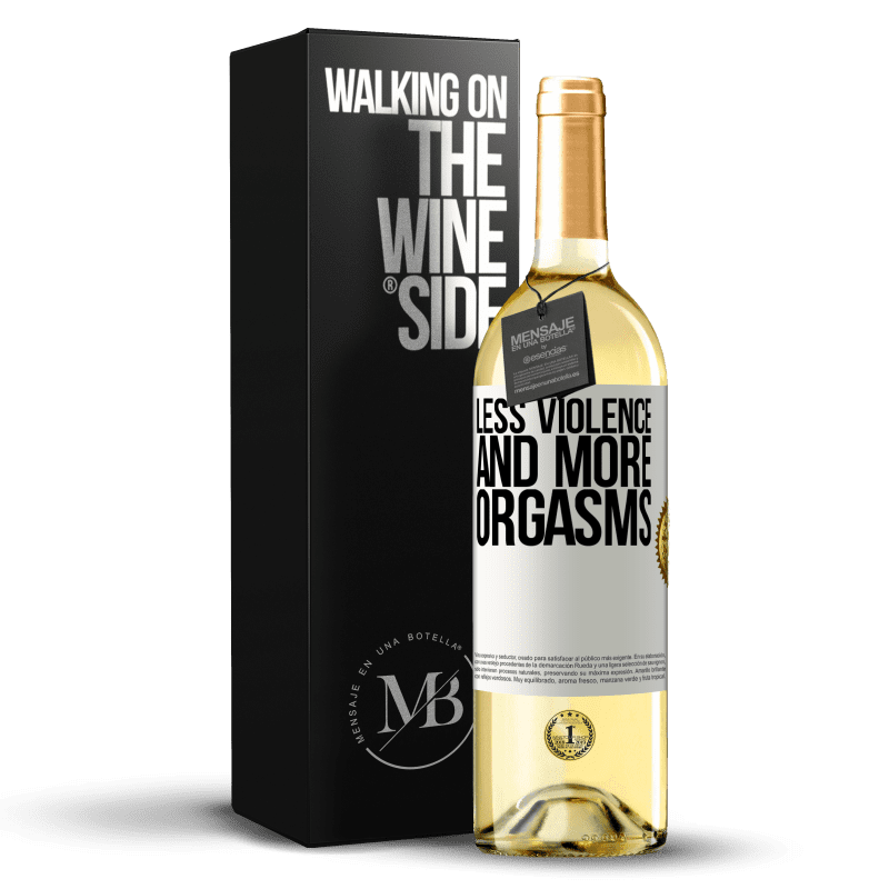 29,95 € Free Shipping | White Wine WHITE Edition Less violence and more orgasms White Label. Customizable label Young wine Harvest 2023 Verdejo