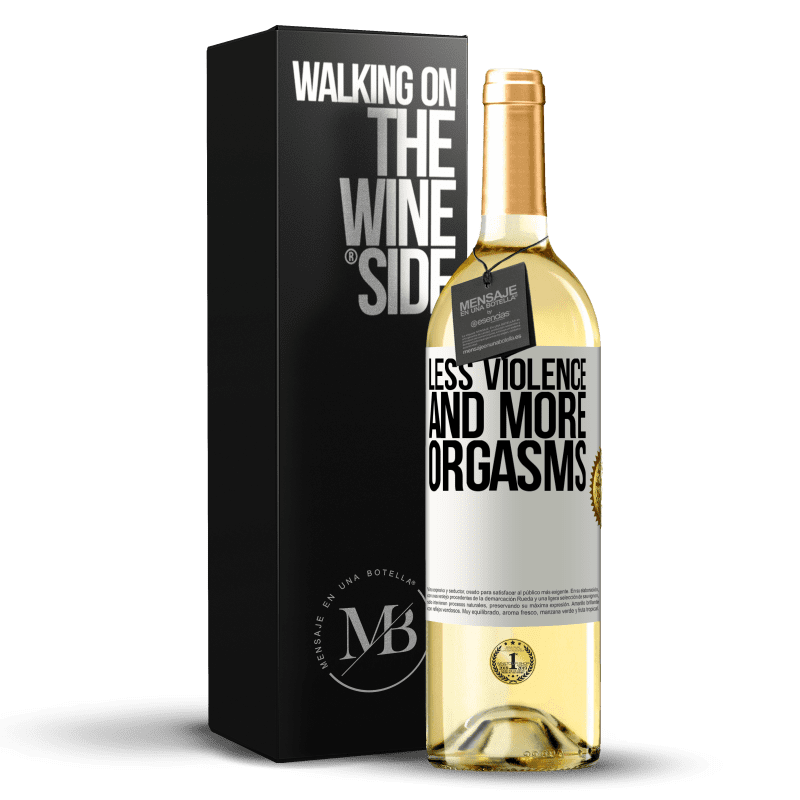 29,95 € Free Shipping | White Wine WHITE Edition Less violence and more orgasms White Label. Customizable label Young wine Harvest 2025 Verdejo
