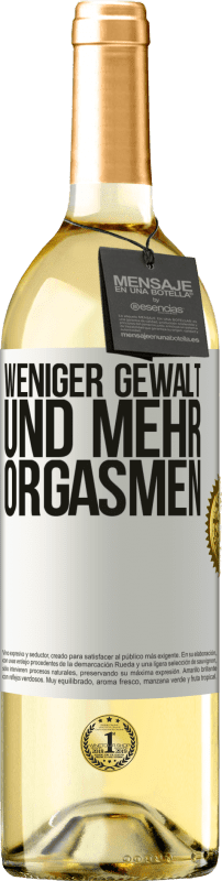 29,95 € | Weißwein WHITE Ausgabe Weniger Gewalt und mehr Orgasmen Weißes Etikett. Anpassbares Etikett Junger Wein Ernte 2024 Verdejo