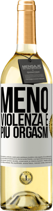 29,95 € | Vino bianco Edizione WHITE Meno violenza e più orgasmi Etichetta Bianca. Etichetta personalizzabile Vino giovane Raccogliere 2024 Verdejo