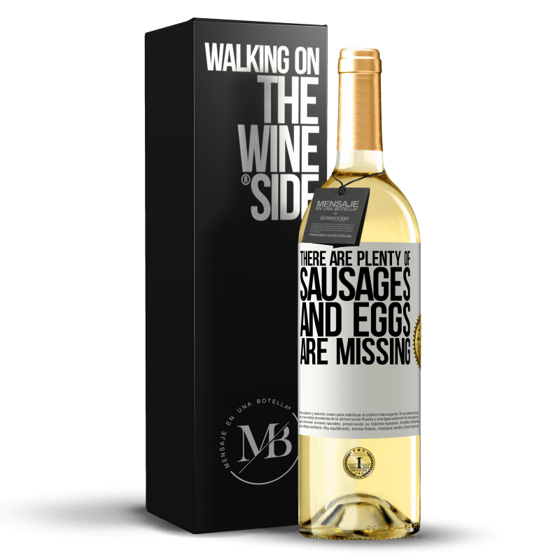 29,95 € Free Shipping | White Wine WHITE Edition There are plenty of sausages and eggs are missing White Label. Customizable label Young wine Harvest 2023 Verdejo