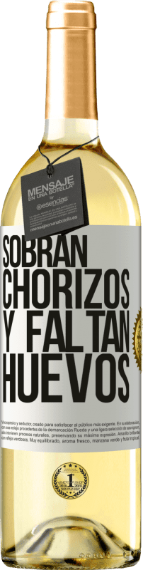 29,95 € Envío gratis | Vino Blanco Edición WHITE Sobran chorizos y faltan huevos Etiqueta Blanca. Etiqueta personalizable Vino joven Cosecha 2025 Verdejo