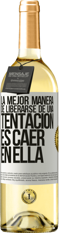 29,95 € | Vino Blanco Edición WHITE La mejor manera de liberarse de una tentación es caer en ella Etiqueta Blanca. Etiqueta personalizable Vino joven Cosecha 2024 Verdejo