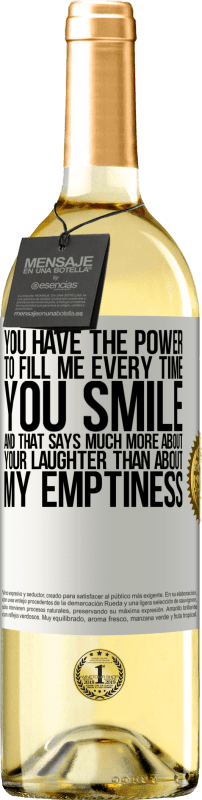 29,95 € | White Wine WHITE Edition You have the power to fill me every time you smile, and that says much more about your laughter than about my emptiness White Label. Customizable label Young wine Harvest 2023 Verdejo