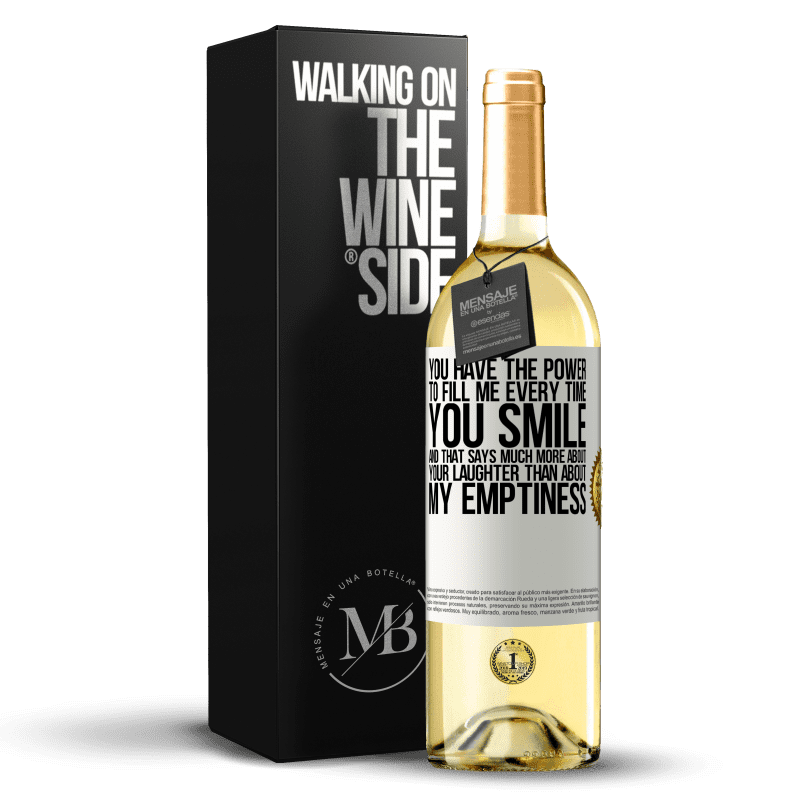 29,95 € Free Shipping | White Wine WHITE Edition You have the power to fill me every time you smile, and that says much more about your laughter than about my emptiness White Label. Customizable label Young wine Harvest 2023 Verdejo