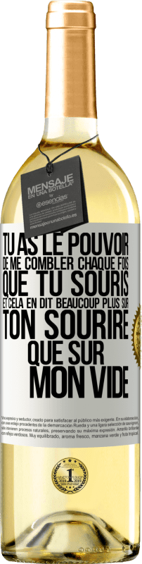 29,95 € Envoi gratuit | Vin blanc Édition WHITE Tu as le pouvoir de me combler chaque fois que tu souris et cela en dit beaucoup plus sur ton sourire que sur mon vide Étiquette Blanche. Étiquette personnalisable Vin jeune Récolte 2024 Verdejo