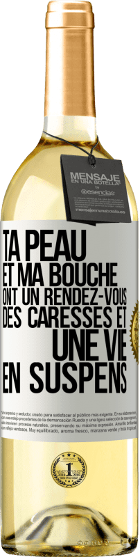 29,95 € Envoi gratuit | Vin blanc Édition WHITE Ta peau et ma bouche ont un rendez-vous, des caresses et une vie en suspens Étiquette Blanche. Étiquette personnalisable Vin jeune Récolte 2025 Verdejo