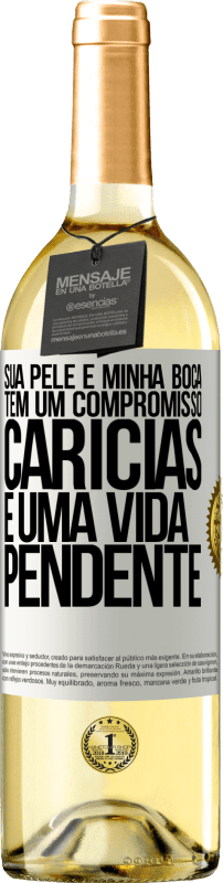 29,95 € | Vinho branco Edição WHITE Sua pele e minha boca têm um compromisso, carícias e uma vida pendente Etiqueta Branca. Etiqueta personalizável Vinho jovem Colheita 2024 Verdejo