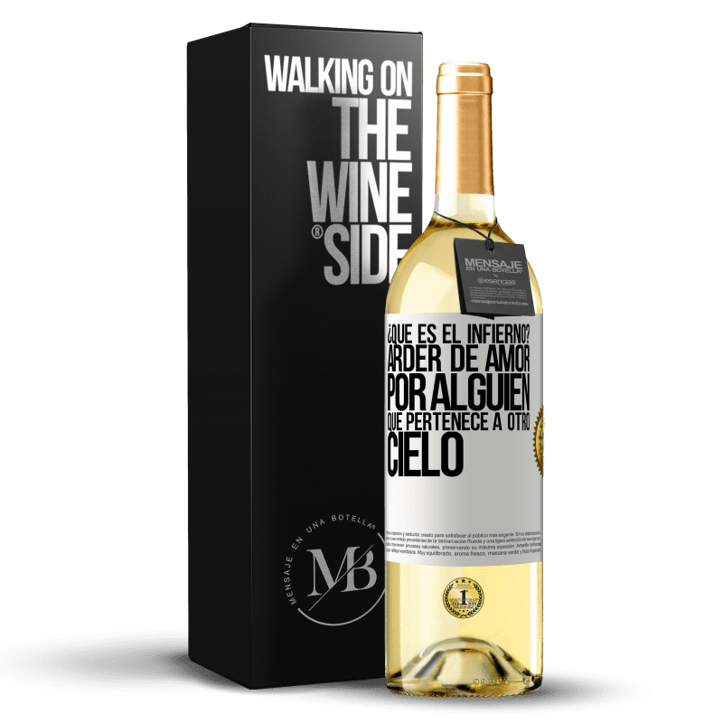 29,95 € Envío gratis | Vino Blanco Edición WHITE ¿Qué es el infierno? Arder de amor por alguien que pertenece a otro cielo Etiqueta Blanca. Etiqueta personalizable Vino joven Cosecha 2024 Verdejo