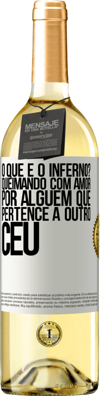 29,95 € | Vinho branco Edição WHITE o que é o inferno? Queimando com amor por alguém que pertence a outro céu Etiqueta Branca. Etiqueta personalizável Vinho jovem Colheita 2024 Verdejo