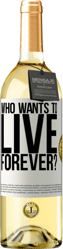 29,95 € Бесплатная доставка | Белое вино Издание WHITE кто хочет жить вечно? Белая этикетка. Настраиваемая этикетка Молодое вино Урожай 2023 Verdejo