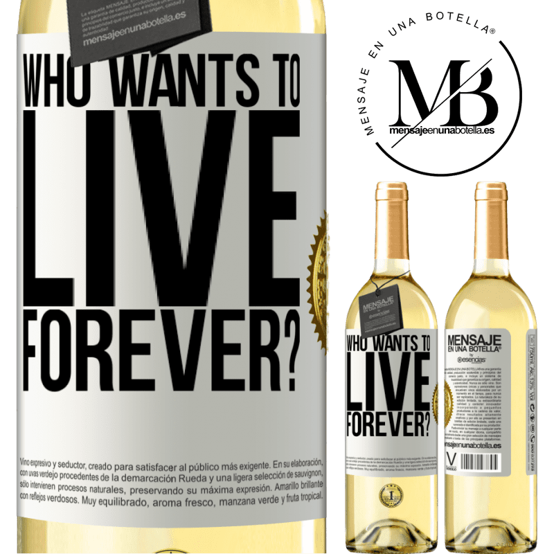 29,95 € Free Shipping | White Wine WHITE Edition who wants to live forever? White Label. Customizable label Young wine Harvest 2025 Verdejo