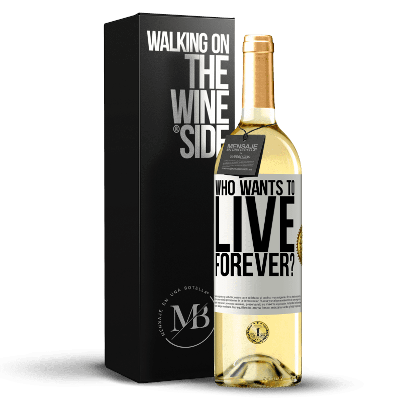 29,95 € Free Shipping | White Wine WHITE Edition who wants to live forever? White Label. Customizable label Young wine Harvest 2023 Verdejo