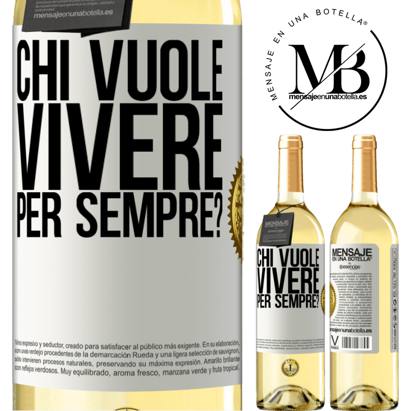 29,95 € Spedizione Gratuita | Vino bianco Edizione WHITE chi vuole vivere per sempre? Etichetta Bianca. Etichetta personalizzabile Vino giovane Raccogliere 2025 Verdejo