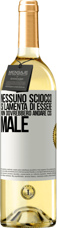 29,95 € | Vino bianco Edizione WHITE Nessuno sciocco si lamenta di essere. Non dovrebbero andare così male Etichetta Bianca. Etichetta personalizzabile Vino giovane Raccogliere 2024 Verdejo