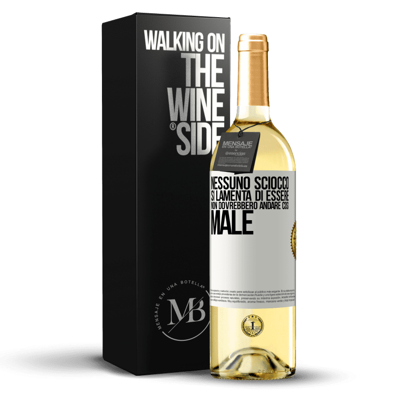 29,95 € Spedizione Gratuita | Vino bianco Edizione WHITE Nessuno sciocco si lamenta di essere. Non dovrebbero andare così male Etichetta Bianca. Etichetta personalizzabile Vino giovane Raccogliere 2024 Verdejo