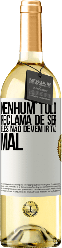 29,95 € | Vinho branco Edição WHITE Nenhum tolo reclama de ser. Eles não devem ir tão mal Etiqueta Branca. Etiqueta personalizável Vinho jovem Colheita 2025 Verdejo