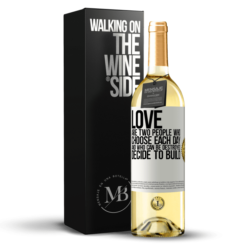 29,95 € Бесплатная доставка | Белое вино Издание WHITE Любовь - это два человека, которые выбирают каждый день, и которые могут быть разрушены, решают построить Белая этикетка. Настраиваемая этикетка Молодое вино Урожай 2023 Verdejo