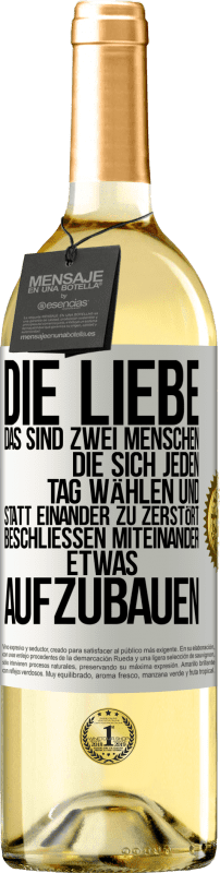 29,95 € | Weißwein WHITE Ausgabe Die Liebe, das sind zwei Menschen, die sich jeden Tag wählen und statt einander zu zerstört, beschließen miteinander etwas auf Weißes Etikett. Anpassbares Etikett Junger Wein Ernte 2024 Verdejo