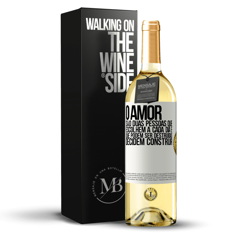29,95 € Envio grátis | Vinho branco Edição WHITE O amor são duas pessoas que escolhem a cada dia e que podem ser destruídas, decidem construir Etiqueta Branca. Etiqueta personalizável Vinho jovem Colheita 2025 Verdejo