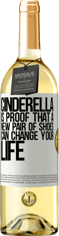29,95 € Free Shipping | White Wine WHITE Edition Cinderella is proof that a new pair of shoes can change your life White Label. Customizable label Young wine Harvest 2025 Verdejo