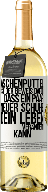 29,95 € | Weißwein WHITE Ausgabe Aschenputtel ist der Beweis dafür, dass ein Paar neuer Schuhe dein Leben verändern kann Weißes Etikett. Anpassbares Etikett Junger Wein Ernte 2025 Verdejo