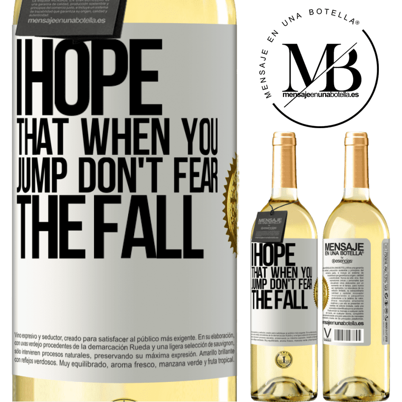 29,95 € Free Shipping | White Wine WHITE Edition I hope that when you jump don't fear the fall White Label. Customizable label Young wine Harvest 2022 Verdejo