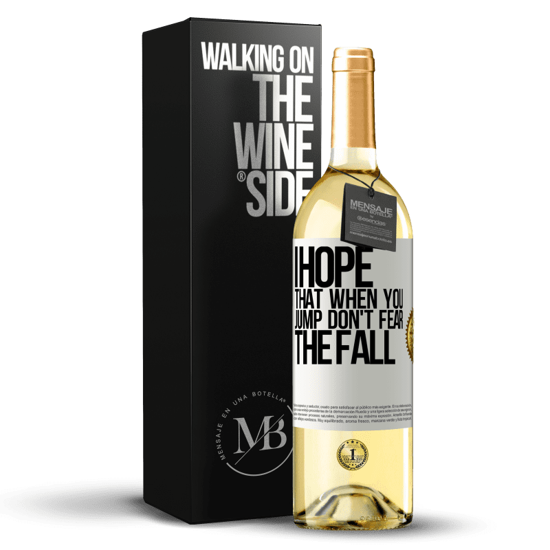 29,95 € Бесплатная доставка | Белое вино Издание WHITE Я надеюсь, что когда ты прыгаешь, не бойся падения Белая этикетка. Настраиваемая этикетка Молодое вино Урожай 2023 Verdejo