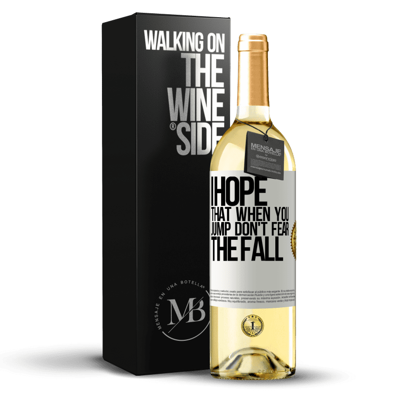 29,95 € Free Shipping | White Wine WHITE Edition I hope that when you jump don't fear the fall White Label. Customizable label Young wine Harvest 2024 Verdejo